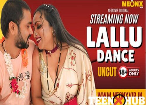 LALLU DANCE – 2024 – Hindi Uncut Short Film – Neonx