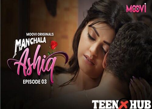 Manchala Aashiq – S01E03 – 2024 – Hindi Hot Web Series – Moovi